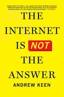 Book cover of The Internet Is Not the Answer