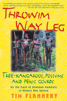 Book cover of Throwim Way Leg: Tree-Kangaroos, Possums, and Penis Gourds