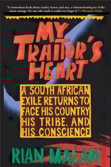 Book cover of My Traitor's Heart: A South African Exile Returns to Face His Country, His Tribe, and His Conscience