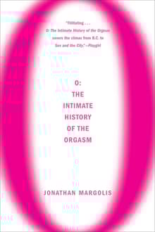 Book cover of O: The Intimate History of the Orgasm