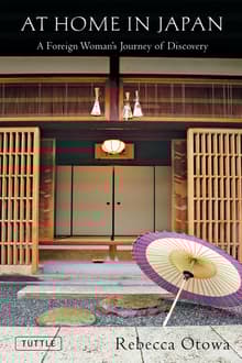 Book cover of At Home in Japan: A Foreign Woman's Journey of Discovery