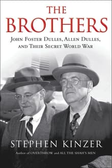 Book cover of The Brothers: John Foster Dulles, Allen Dulles, and Their Secret World War