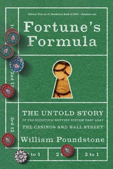 Book cover of Fortune's Formula: The Untold Story of the Scientific Betting System That Beat the Casinos and Wall Street