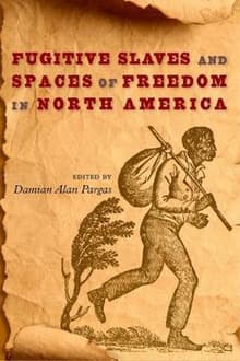Book cover of Fugitive Slaves and Spaces of Freedom in North America