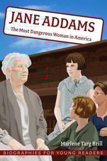 Book cover of Jane Addams: The Most Dangerous Woman in America