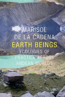 Book cover of Earth Beings: Ecologies of Practice Across Andean Worlds