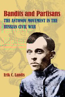 Book cover of Bandits and Partisans: The Antonov Movement in the Russian Civil War