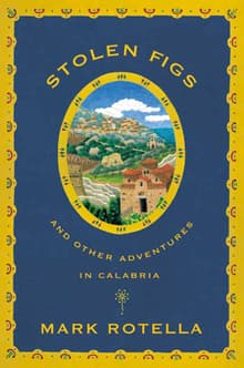 Book cover of Stolen Figs: And Other Adventures in Calabria