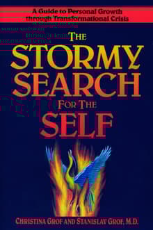 Book cover of The Stormy Search for the Self: A Guide to Personal Growth Through Transformational Crisis