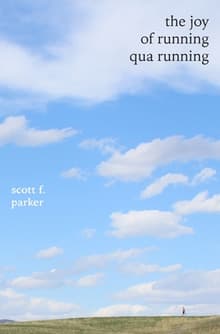 Book cover of The Joy of Running qua Running