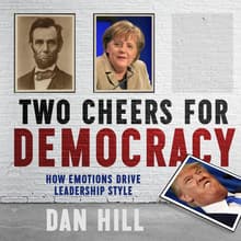 Book cover of Two Cheers for Democracy: How Emotions Drive Leadership Style