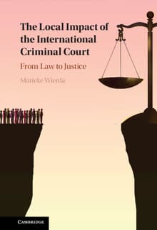 Book cover of The Local Impact of the International Criminal Court: From Law to Justice