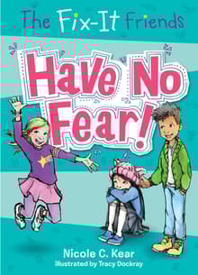 Book cover of The Fix-It Friends: Have No Fear!
