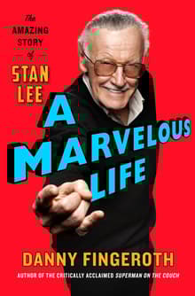 Book cover of A Marvelous Life: The Amazing Story of Stan Lee
