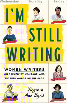 Book cover of I'm Still Writing: Women Writers on Creativity, Courage, and Putting Words on the Page