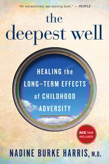 Book cover of The Deepest Well: Healing the Long-Term Effects of Childhood Adversity