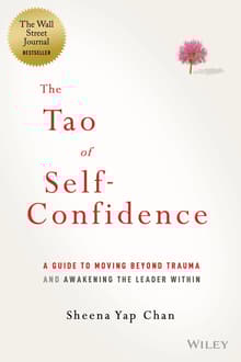 Book cover of The Tao of Self-Confidence: A Guide to Moving Beyond Trauma and Awakening the Leader Within