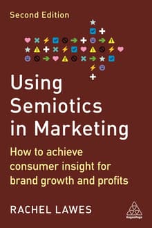Book cover of Using Semiotics in Marketing: How to Achieve Consumer Insight for Brand Growth and Profits