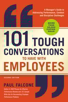 Book cover of 101 Tough Conversations to Have with Employees: A Manager's Guide to Addressing Performance, Conduct, and Discipline Challenges