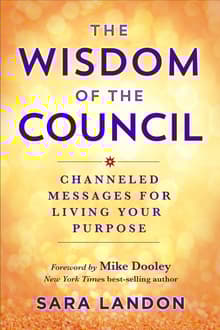 Book cover of The Wisdom of the Council: Channeled Messages for Living Your Purpose
