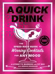 Book cover of A Quick Drink: The Speed Rack Guide to Winning Cocktails for Any Mood