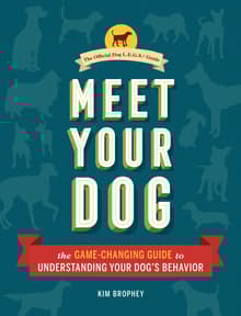 Book cover of Meet Your Dog: The Game-Changing Guide to Understanding Your Dog's Behavior