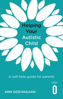 Book cover of Helping Your Autistic Child: A self-help guide for parents