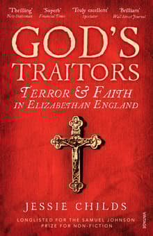 Book cover of God's Traitors: Terror and Faith in Elizabethan England