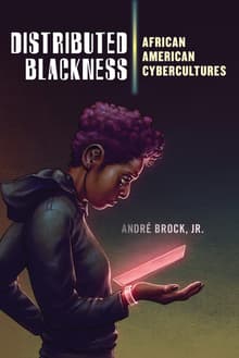 Book cover of Distributed Blackness: African American Cybercultures