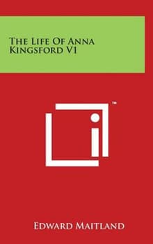 Book cover of The Life of Anna Kingsford V1