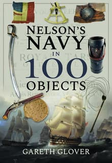 Book cover of Nelson's Navy in 100 Objects