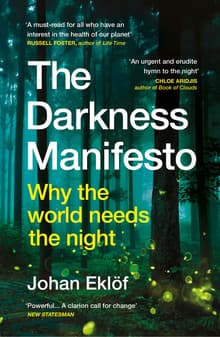 Book cover of The Darkness Manifesto: On Light Pollution, Night Ecology, and the Ancient Rhythms That Sustain Life