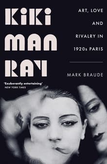 Book cover of Kiki Man Ray: Art, Love, and Rivalry in 1920s Paris