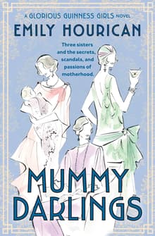 Book cover of Mummy Darlings: A Glorious Guinness Girls Novel