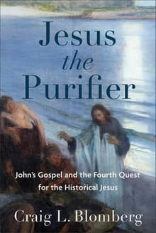 Book cover of Jesus the Purifier: John`s Gospel and the Fourth Quest for the Historical Jesus