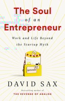 Book cover of The Soul of an Entrepreneur: Work and Life Beyond the Startup Myth