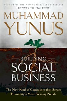 Book cover of Building Social Business: The New Kind of Capitalism that Serves Humanity’s Most Pressing Needs
