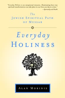 Book cover of Everyday Holiness: The Jewish Spiritual Path of Mussar