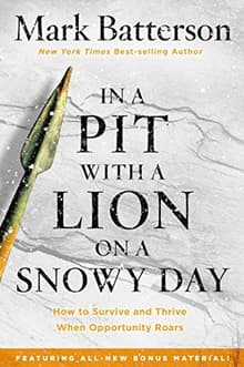 Book cover of In a Pit with a Lion on a Snowy Day: How to Survive and Thrive When Opportunity Roars
