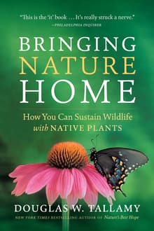 Book cover of Bringing Nature Home: How You Can Sustain Wildlife with Native Plants