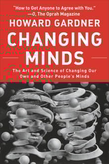 Book cover of Changing Minds: The Art and Science of Changing Our Own and Other Peoples Minds