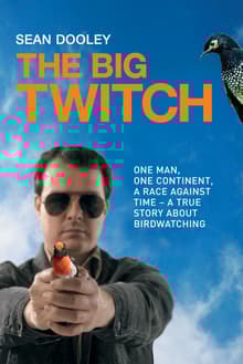 Book cover of Big Twitch: One Man, One Continent, a Race Against Time - A True Story about Birdwatching