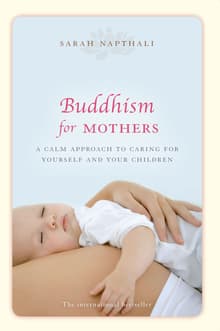 Book cover of Buddhism for Mothers: A Calm Approach to Caring for Yourself and Your Children