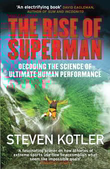 Book cover of The Rise of Superman: Decoding the Science of Ultimate Human Performance