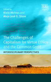 Book cover of The Challenges of Capitalism for Virtue Ethics and the Common Good: Interdisciplinary Perspectives