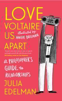 Book cover of Love Voltaire Us Apart: A Philosopher's Guide to Relationships