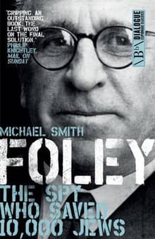 Book cover of Foley: The Spy Who Saved 10,000 Jews