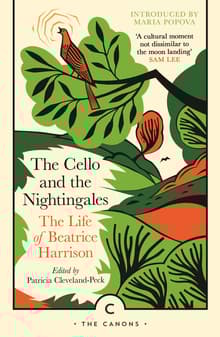 Book cover of The Cello and the Nightingales: The Life of Beatrice Harrison