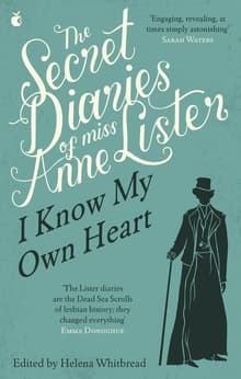 Book cover of The Secret Diaries Of Miss Anne Lister: Vol. 1: I Know My Own Heart