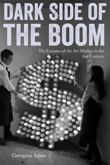 Book cover of Dark Side of the Boom: The Excesses of the Art Market in the 21st Century